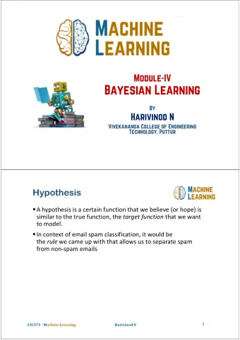 Bayesian Learning  By  Harivinod N  Vivekananda College of Engineering  Technology, Puttur  15CS73