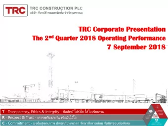 TRC C  Cor  orporat  ate Pr  Prese  sent  ntation  ion he 2 nd nd Quar  The  uarter 2018  8 Op