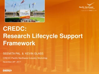 CREDC:  Research Lifecycle Support  Framework  SEEMITA PAL  &amp;  KEVIN GLASS  CREDC Pacific