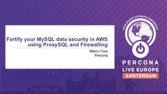 Fortify your MySQL data security in AWS  using ProxySQL and Firewalling  Marco Tusa  Percona  About
