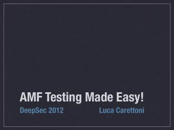 AMF Testing Made Easy!  DeepSec 2012                   Luca Carettoni  Agenda  AMF specification,