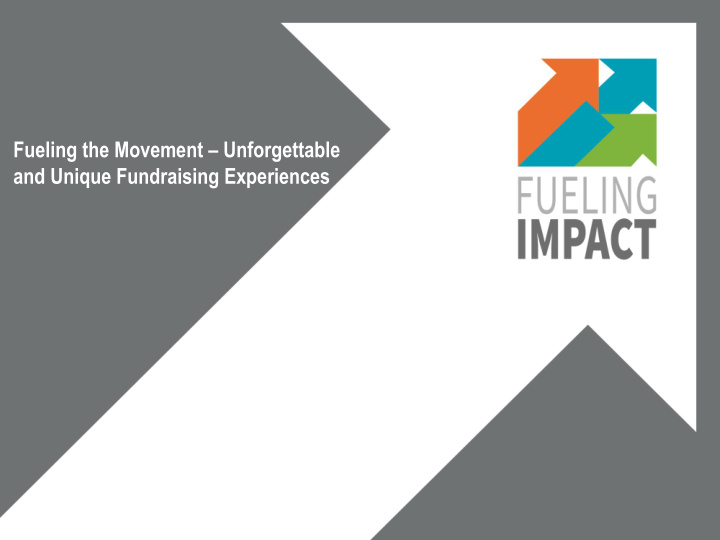 and unique fundraising experiences featured presenters