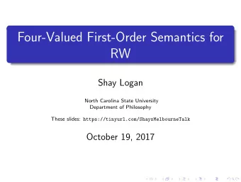Four-Valued First-Order Semantics for  RW  Shay Logan  North Carolina State University  Department