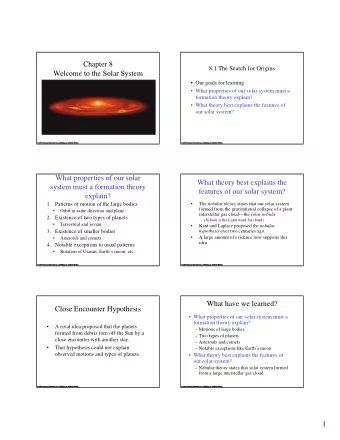 Chapter 8  8.1 The Search for Origins  Welcome to the Solar System   Our goals for learning