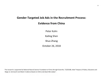 Gender-Targeted Job Ads in the Recruitment Process:  Evidence from China  Peter Kuhn  Kailing Shen