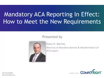 How to Meet the New Requirements  Presented by  Stacy H. Barrow,  Attorney at Marathas Barrow &amp;