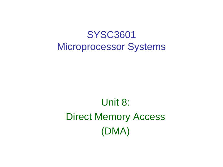 sysc3601 microprocessor systems unit 8 direct memory