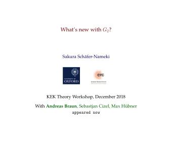 Whats new with G 2 ?  Sakura Sch  afer-Nameki  KEK Theory Workshop, December 2018 With Andreas