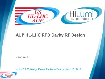 AUP HL-LHC RFD Cavity RF Design  Zenghai Li  HL-LHC RFD Design Freeze Review  FNAL  March 15,