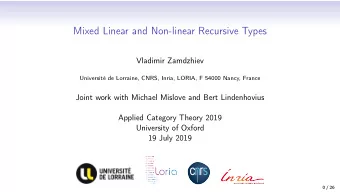 Mixed Linear and Non-linear Recursive Types  Vladimir Zamdzhiev  Universit de Lorraine, CNRS,