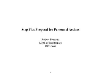 Step Plus Proposal for Personnel Actions  Robert Feenstra  Dept. of Economics  UC Davis  1