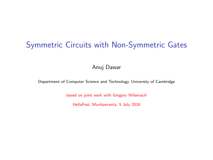 symmetric circuits with non symmetric gates