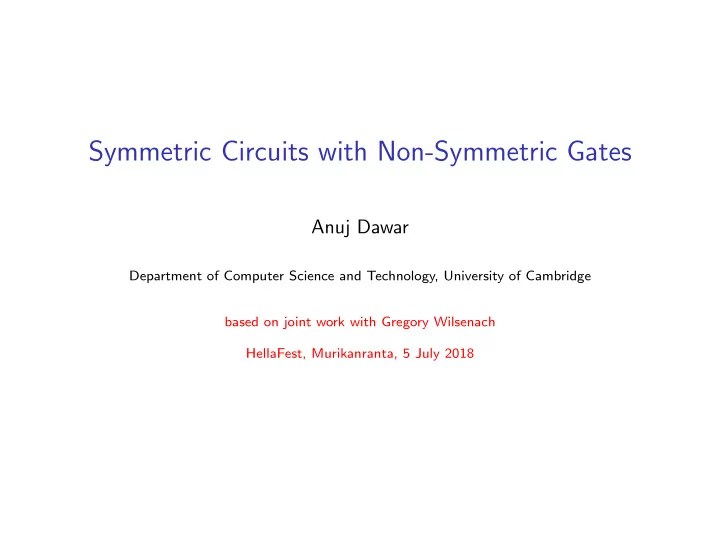 symmetric circuits with non symmetric gates