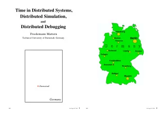 Time in Distributed Systems,  Distributed Simulation,  and  Distributed Debugging  Friedemann