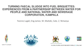 TURNING FAECAL SLUDGE INTO FUEL BRIQUETTES:  EXPERIENCES FROM A PARTNERSHIP BETWEEN WATER FOR