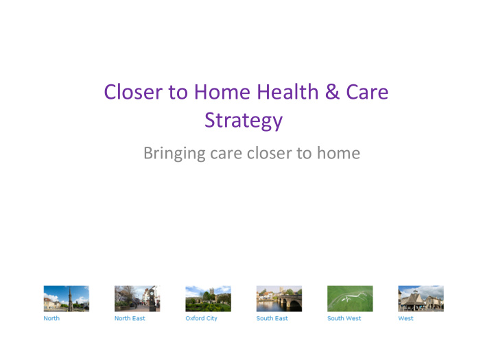 closer to home health care strategy