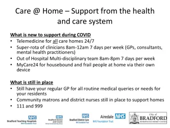 Care @ Home  Support from the health  and care system  What is new to support during COVID