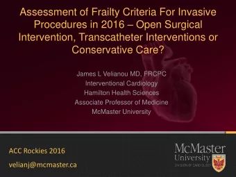 Assessment of Frailty Criteria For Invasive Procedures in 2016  Open Surgical  Intervention,