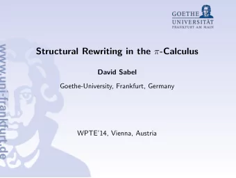 Structural Rewriting in the  -Calculus  David Sabel  Goethe-University, Frankfurt, Germany