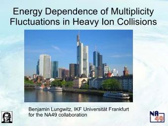 Energy Dependence of Multiplicity  Fluctuations in Heavy Ion Collisions  Benjamin Lungwitz, IKF