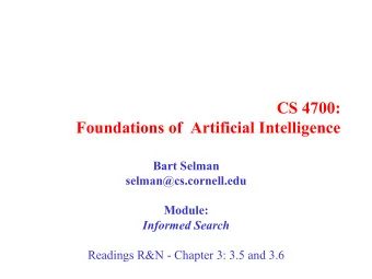 CS 4700:  Foundations of  Artificial Intelligence  Bart Selman  selman@cs.cornell.edu  Module:
