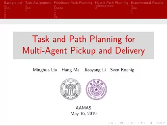 Task and Path Planning for  Multi-Agent Pickup and Delivery  Minghua Liu  Hang Ma  Jiaoyang Li