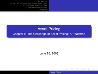 Asset Pricing  Chapter II. The Challenge of Asset Pricing: A Roadmap  June 20, 2006  Asset Pricing