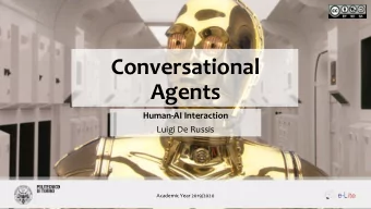 Conversational  Agents  Human-AI Interaction  Luigi De Russis  Academic Year 2019/2020  Background: