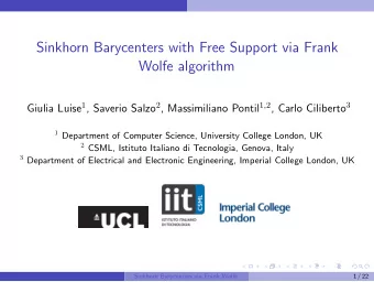 Sinkhorn Barycenters with Free Support via Frank  Wolfe algorithm Giulia Luise 1 , Saverio Salzo 2