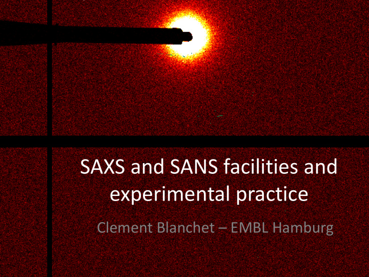 saxs and sans facilities and experimental practice