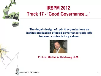 IRSPM 2012  Track 17 - Good Governance  The (legal) design of hybrid organizations as
