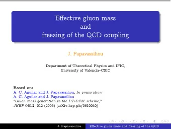 Effective gluon mass  and  freezing of the QCD coupling  J. Papavassiliou  Department of