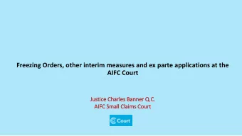 AIFC Court  Justi  tice Char  arles Ban  anner Q.C  .C.  AIF  IFC Sm  Small  ll Clai  laims Cou