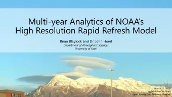 High Resolution Rapid Refresh Model  Brian Blaylock and Dr. John Horel  Department of Atmospheric