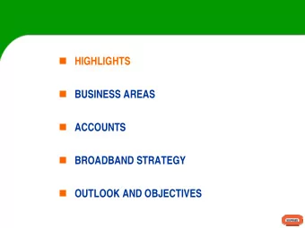 HIGHLIGHTS  BUSINESS AREAS  ACCOUNTS  BROADBAND STRATEGY  OUTLOOK AND OBJECTIVES  1