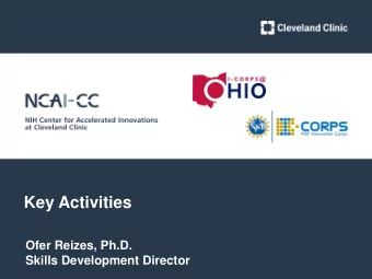 Key Activities  Ofer Reizes, Ph.D.  Skills Development Director  1  Key Activities  Core Question:
