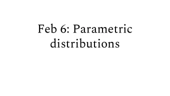Feb 6: Parametric  distributions  What is a notebook anyway?  The kernel stores the environment ,