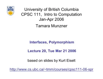 University of British Columbia  CPSC 111,  Intro to Computation  Jan-Apr 2006  Tamara Munzner