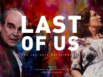 LAST  OF US  T H E  J O E - K A T E  R E L A T I O N S H I P  PB Q S KI L L S  C LOS E  A N A LYS I