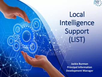 Local  In  Intelligence  Support  (LIS  IST)  Jackie Burman  Principal Information  Development