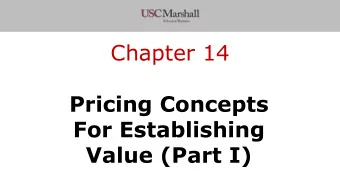 Chapter 14  Pricing Concepts  For Establishing  Value (Part I)  Todays concepts  List the four
