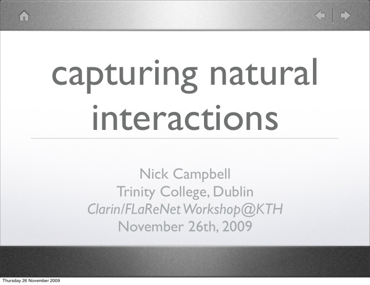 capturing natural interactions