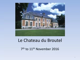 Le Chateau du Broutel 7 th to 11 th November 2016  1  Le Chateau du Broutel  2  Le Chateau du