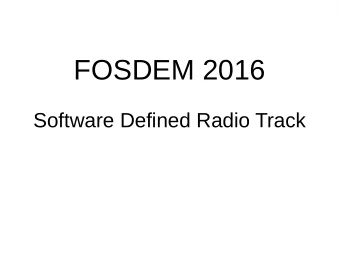 FOSDEM 2016  Software Defined Radio Track  SDR Track  Organizers  Phil  Balister, Martin