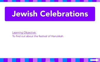 Jewish Celebrations  Learning Objective:  To find out about the festival of Hanukkah.