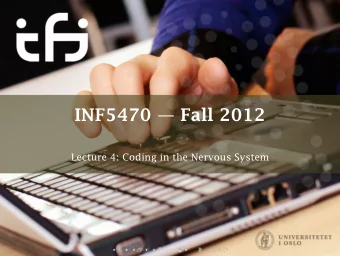 INF5470  Fall 2012  Lecture 4: Coding in the Nervous System  Content  Definition: Knowledege of