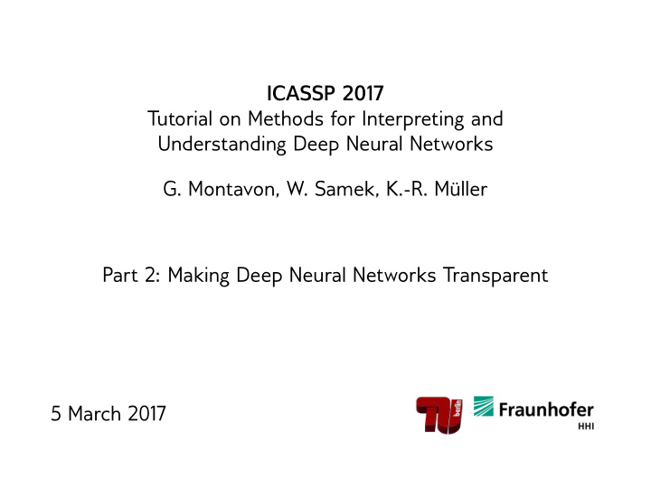 icassp 2017 tutorial on methods for interpreting and