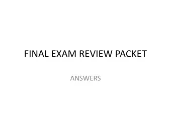 FINAL EXAM REVIEW PACKET  ANSWERS  All answers can be found on my website!  Final Exam Review  1.