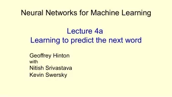 Neural Networks for Machine Learning  Lecture 4a  Learning to predict the next word  Geoffrey