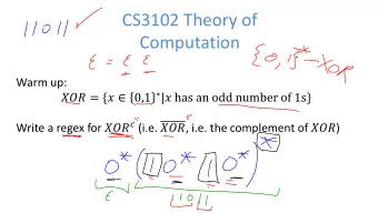 CS3102 Theory of  Computation  Warm up:  = {  0,1  | has an odd number of